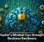 A Hacker&rsquo;s Mindset Can Strengthen Business Resilience